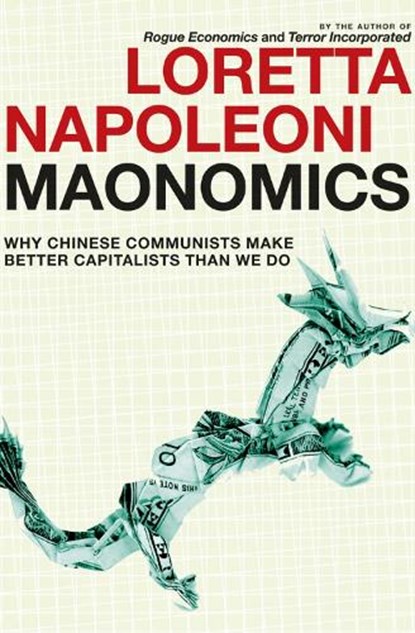 Napoleoni, L: Maonomics, NAPOLEONI,  Loretta - Paperback - 9781609804312