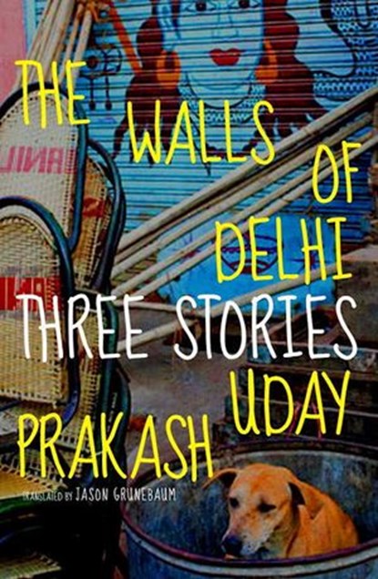 The Walls of Delhi, Uday Prakash - Ebook - 9781609805296