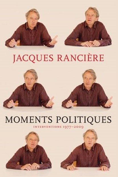 Moments Politiques, Jacques Ranciere - Ebook - 9781609805340
