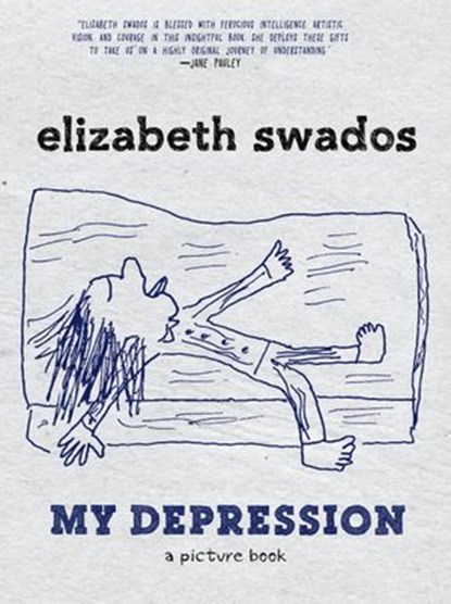 My Depression, Elizabeth Swados - Ebook - 9781609805500