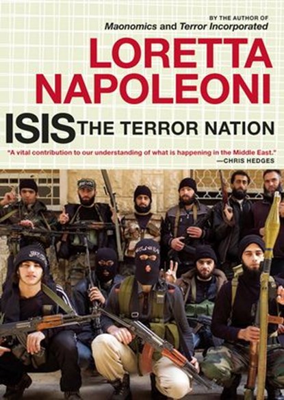 ISIS: The Terror Nation, Loretta Napoleoni - Ebook - 9781609807269