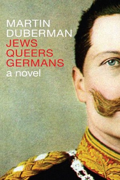 Jews Queers Germans, Martin Duberman - Ebook - 9781609807399