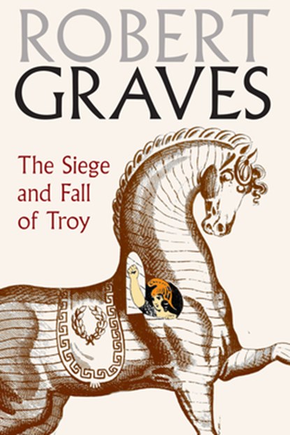 The Siege and Fall of Troy, Robert Graves - Gebonden - 9781609807429