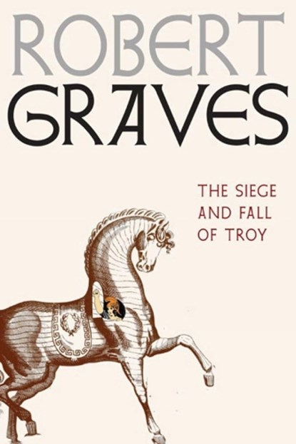 The Siege and Fall of Troy, Robert Graves - Gebonden - 9781609807429