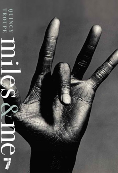 Miles and Me, Quincy Troupe - Paperback - 9781609808341