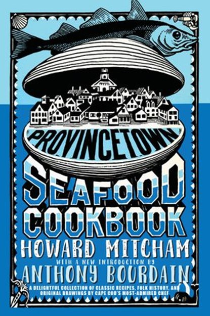 Provincetown Seafood Cookbook, Howard Mitcham - Ebook - 9781609808402