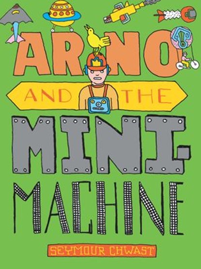 Arno and the MiniMachine, Seymour Chwast - Ebook - 9781609808808