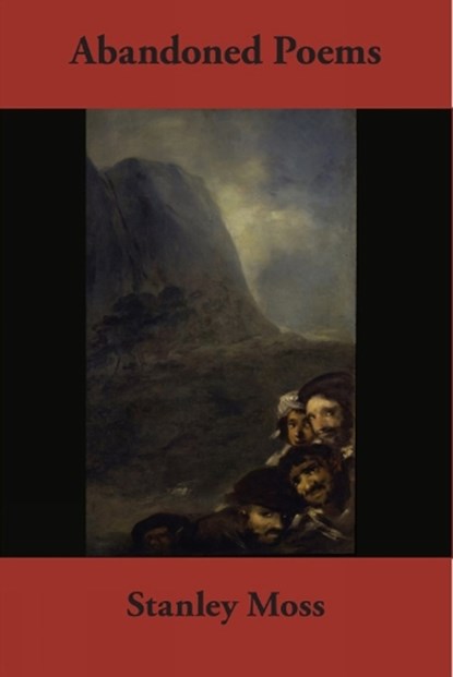 Abandoned Poems, MOSS,  Stanley - Paperback - 9781609808914