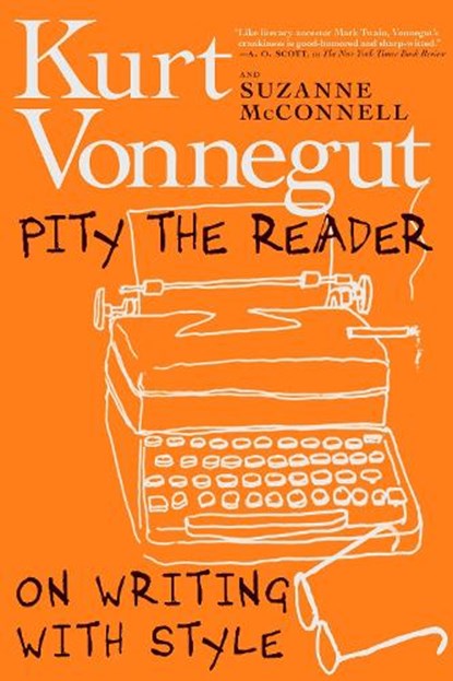 Pity The Reader, Suzanne McConnell ; Kurt Vonnegut - Paperback Gebonden - 9781609809621