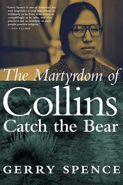 The Martyrdom of Collins Catch the Bear, Gerry Spence - Ebook - 9781609809676