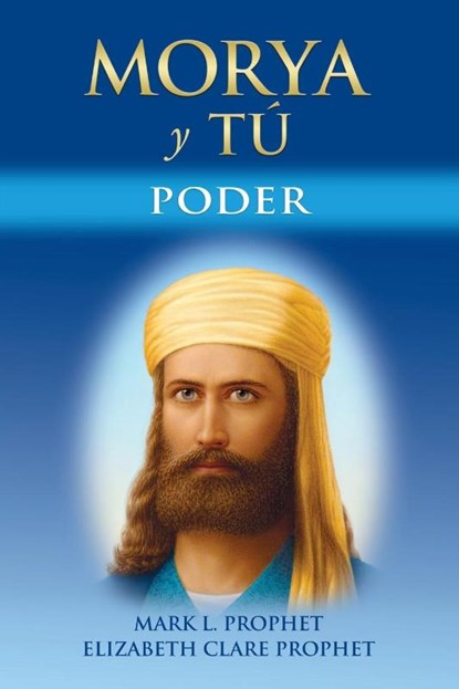 MORYA Y TÚ, Mark L. Prophet ; Elizabeth Clare Prophet - Paperback - 9781609884833