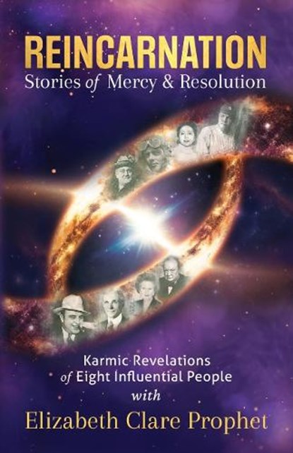 Reincarnation - Stories of Mercy & Resolution, Elizabeth Clare (Elizabeth Clare Prophet) Prophet - Paperback - 9781609884840