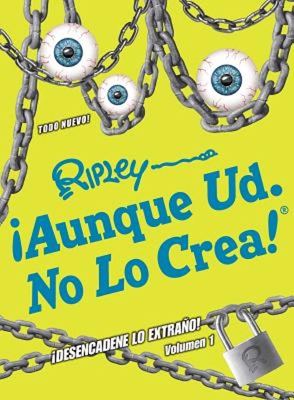 ¡Aunque Ud. No Lo Crea! ¡Desencadene Lo Extrano! Volumen 1, Ripley's Believe It or Not! - Gebonden - 9781609911980