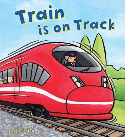 Train Is on Tracks, BENTLY,  Peter - Gebonden - 9781609927905