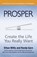 Prosper: Create the Life You Really Want, Ethan Willis ; Randy Garn - Paperback - 9781609940706