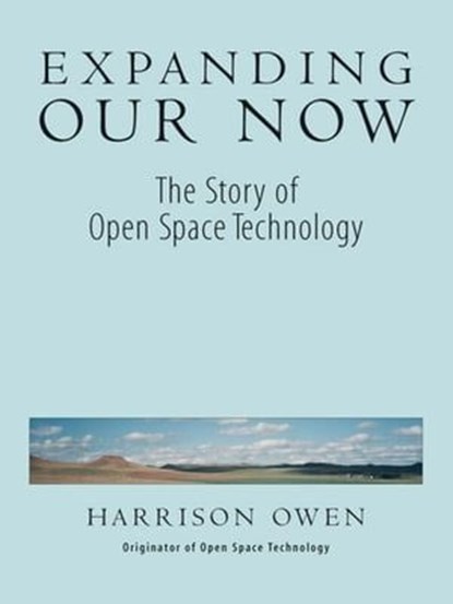 Expanding Our Now, Harrison H Owen - Ebook - 9781609943431