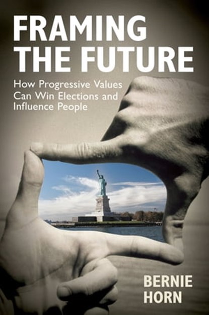 Framing the Future, Bernie Horn - Ebook - 9781609944230
