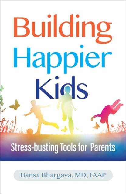 Building Happier Kids, Hansa Bhargava - Paperback - 9781610025737