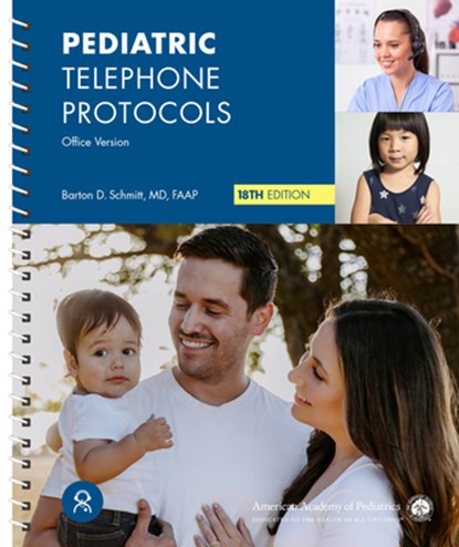 Pediatric Telephone Protocols, 18th Ed, Barton D. Schmidt - Paperback - 9781610028530