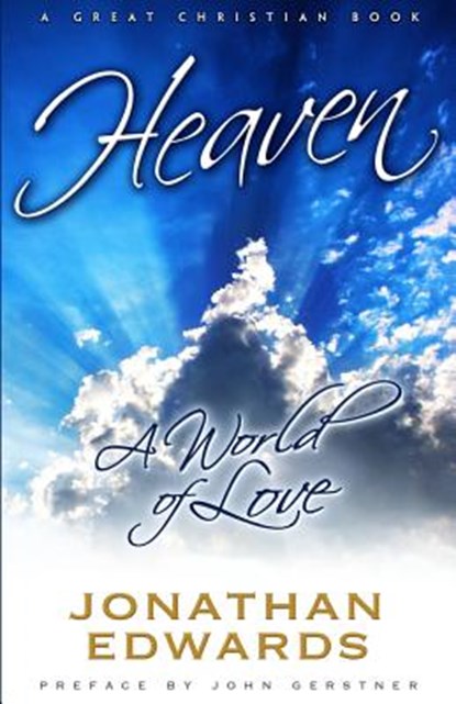 Heaven: A World of Love, John Gerstner - Paperback - 9781610100052