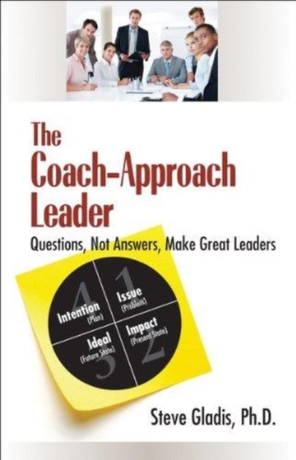 The Coach-Approach Leader, Steven Gladis - Paperback - 9781610142519