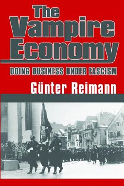 Vampire Economy: Doing Business Under Fascism, Gunter Reimann - Paperback - 9781610160384