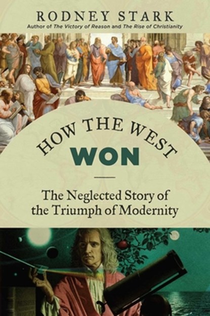 How the West Won, Rodney Stark - Paperback - 9781610171397