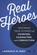 Real Heroes, Lawrence W. Reed - Paperback - 9781610171427