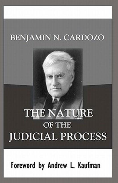 The Nature of the Judicial Process, Benjamin N Cardozo - Paperback - 9781610270182