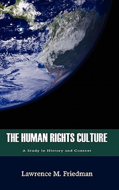 The Human Rights Culture, Lawrence M (Stanford University California) Friedman - Gebonden - 9781610270700