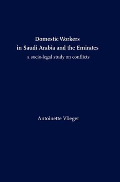 Domestic Workers in Saudi Arabia and the Emirates, Antoinette Vlieger - Gebonden - 9781610271301