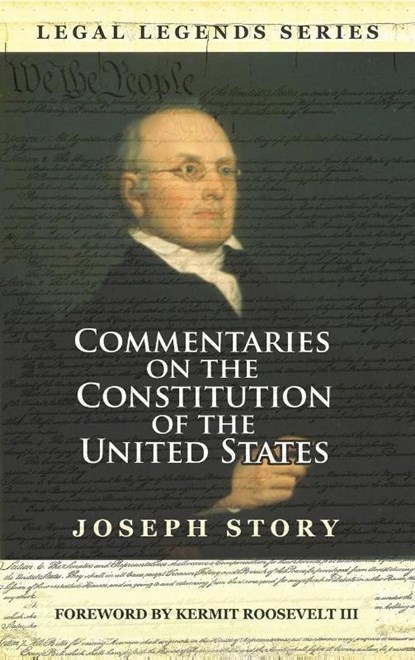 Commentaries on the Constitution of the United States, Joseph Story - Gebonden - 9781610271967