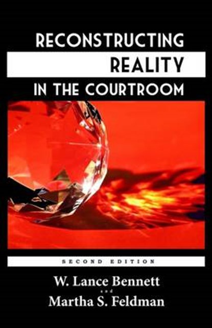 Reconstructing Reality in the Courtroom: Justice and Judgment in American Culture, Martha S. Feldman - Paperback - 9781610272261