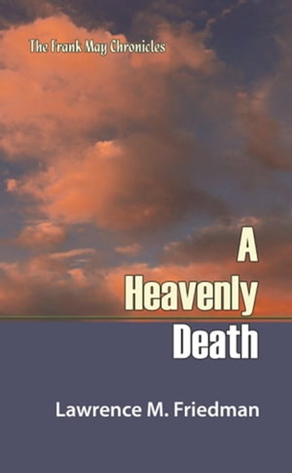 A Heavenly Death, Lawrence M. Friedman - Ebook - 9781610272773