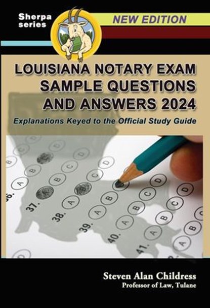Louisiana Notary Exam Sample Questions and Answers 2024: Explanations Keyed to the Official Study Guide, Steven Alan Childress - Ebook - 9781610275064
