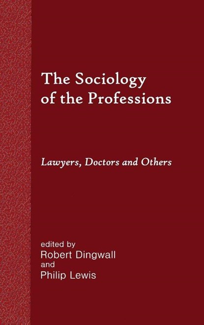 The Sociology of the Professions, Professor Robert (Cardiff University) Dingwall ; Philip Lewis - Gebonden - 9781610277914