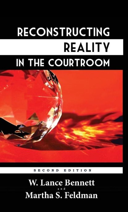 Reconstructing Reality in the Courtroom, Professor Martha S (University of California Feldman ; W Lance Bennett - Gebonden - 9781610277990
