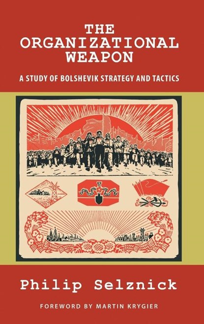 The Organizational Weapon, Professor Philip Selznick - Gebonden - 9781610278300