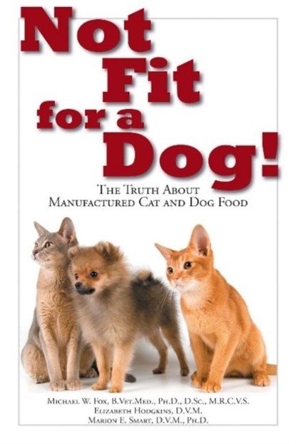 Not Fit for a Dog!, Michael W. Fox - Paperback - 9781610351492