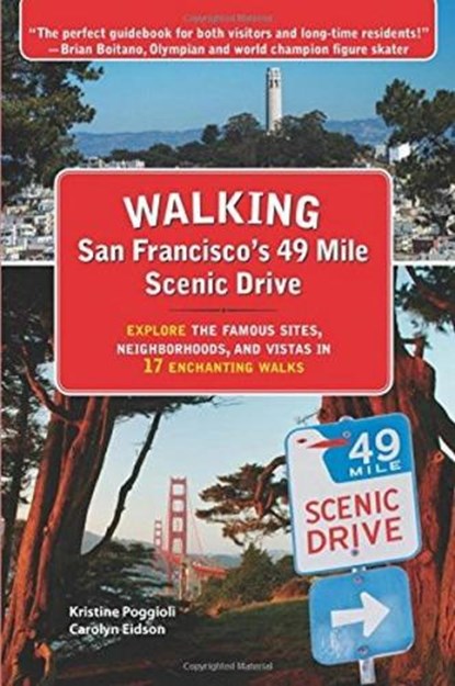 Walking San Franciscos 49 Mile Scenic Drive, Kristine Poggioli ; Carolyn Eidson - Paperback - 9781610352796
