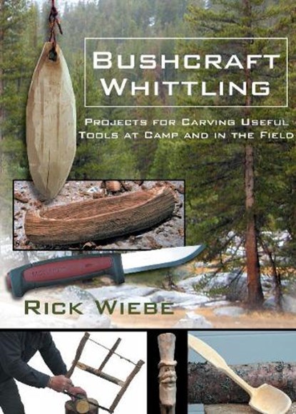 Bushcraft Whittling, Rick Wiebe - Paperback - 9781610359924