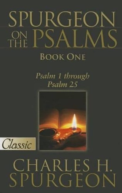 Spurgeon on the Psalms: Book One: Psalm 1 Through Psalm 25, Charles H. Spurgeon - Paperback - 9781610361378