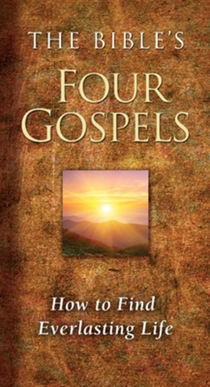 The Bible's Four Gospels: How to Find Everlasting Life, Ray Comfort - Paperback - 9781610362603