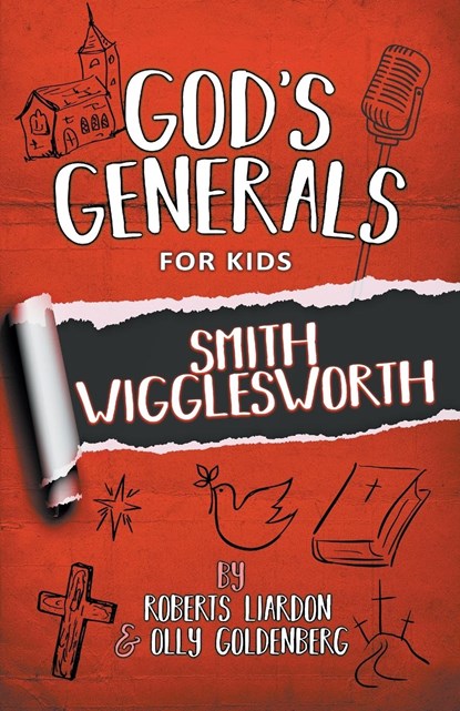God's Generals For Kids - Volume 2: Smith Wigglesworth, Roberts Liardon - Paperback - 9781610364744