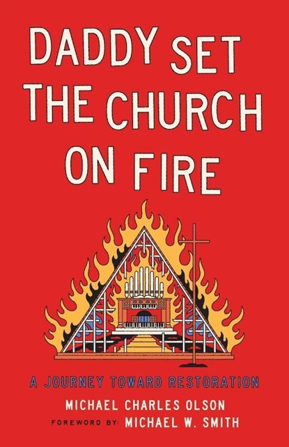 Daddy Set The Church On Fire, Michael Charles Olson - Paperback - 9781610369213
