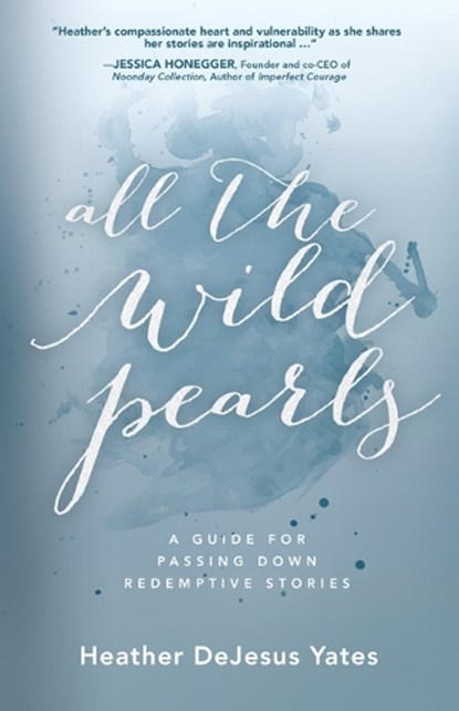 All The Wild Pearls, Heather D Yates - Paperback - 9781610369916