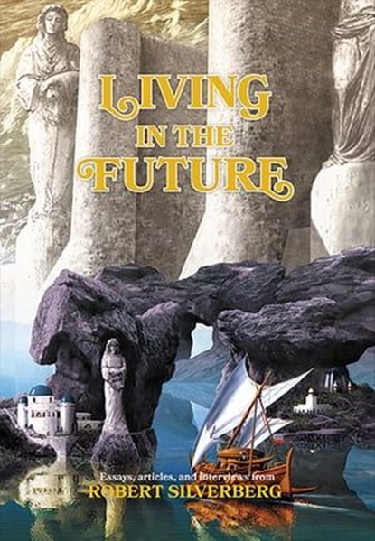 Living in the Future, Robert Silverberg - Ebook - 9781610373487