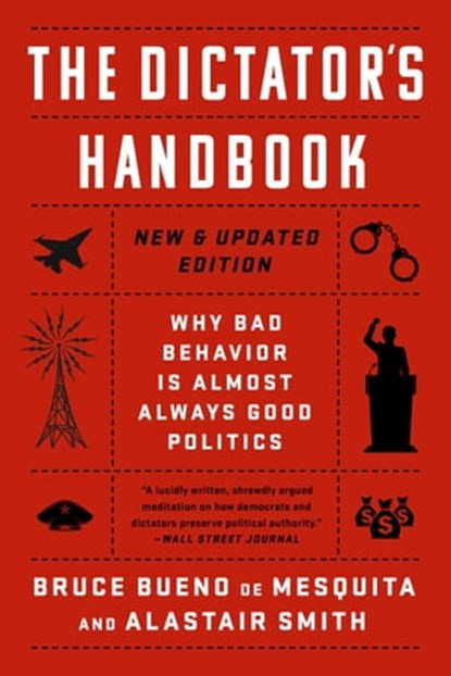 The Dictator's Handbook, Bruce Bueno de Mesquita ; Alastair Smith - Ebook - 9781610390453