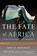 Meredith, M: Fate of Africa, Martin Meredith - Paperback - 9781610390712