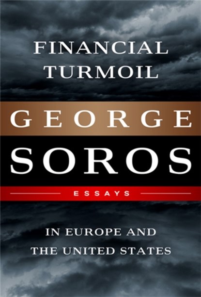 Financial Turmoil in Europe and the United States, George Soros - Gebonden - 9781610391528